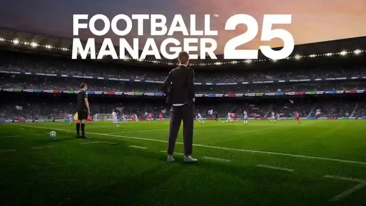 Football Manager 25 Set to Launch Globally on November 26, Introducing Groundbreaking Unity Engine and Women’s Team Management for the First Time