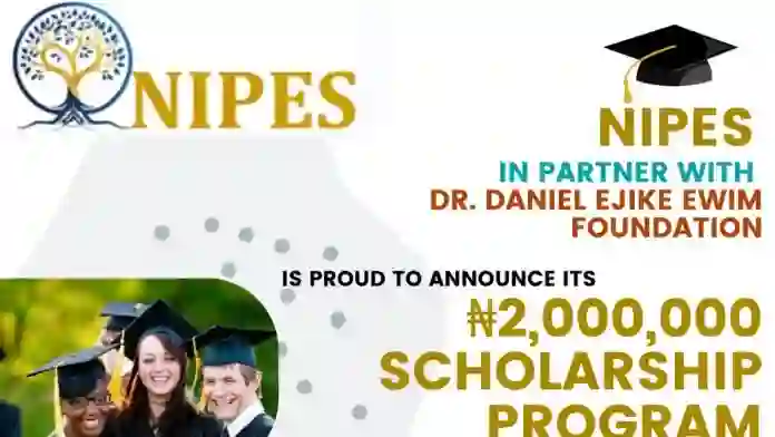 Dr. Daniel Ejike Ewim Foundation Joins NIPES to Provide ₦2,000,000 Scholarship to Aspiring Engineers and Scientists Across Nigeria