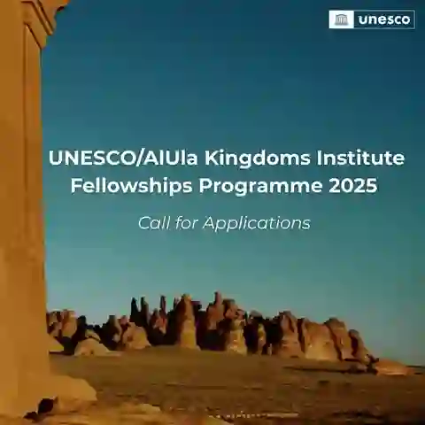 UNESCO and the Royal Commission for AlUla launch fellowship program that selects ten heritage experts in Saudi Arabia
