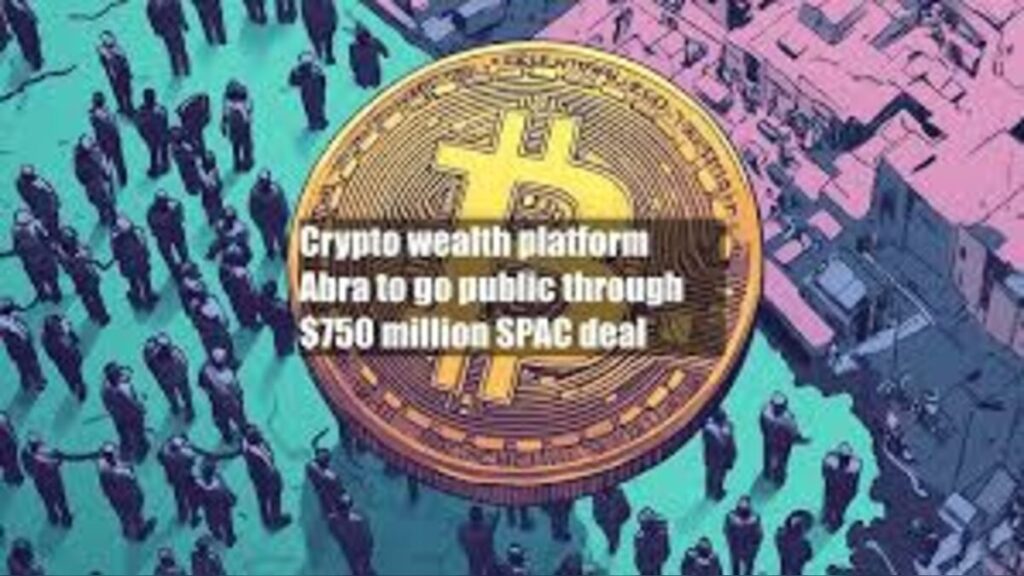 Abra Announces Crypto Wealth Management SPAC Deal in United States