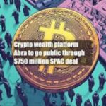 Abra Announces Crypto Wealth Management SPAC Deal in United States