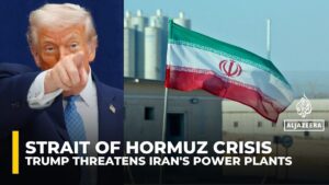Donald Trump threatens Iran with strikes on power plants if Strait of Hormuz remains blocked in Middle East