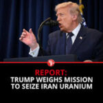 Trump Weighs U.S. Special Forces Operation to Seize Iranian Uranium in Natanz and Isfahan